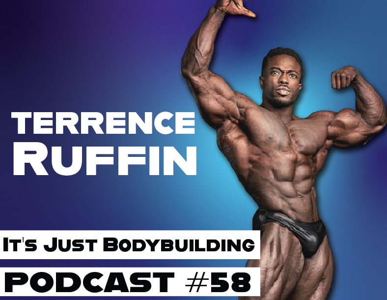 It’s Just Bodybuilding, 58: terrence ruffin